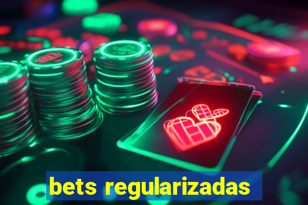 bets regularizadas
